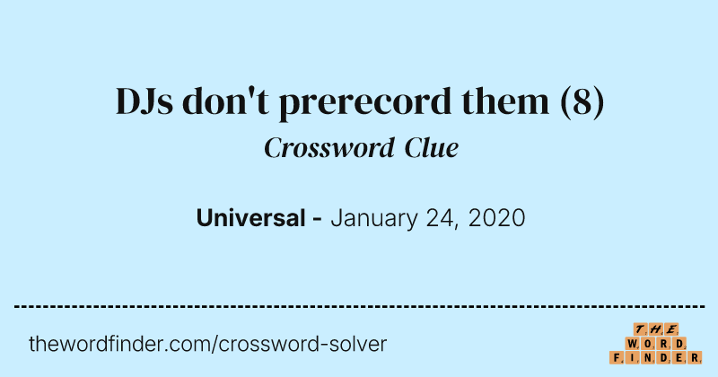 DJs don't prerecord them crossword clue image