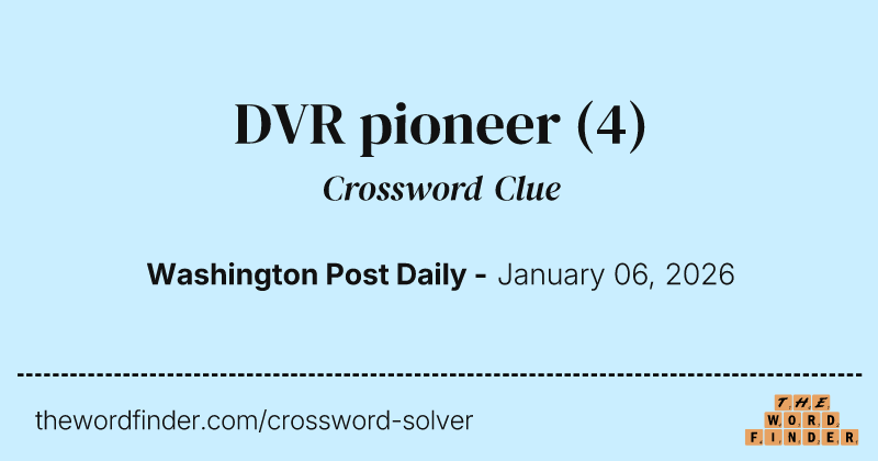 DVR pioneer crossword clue image