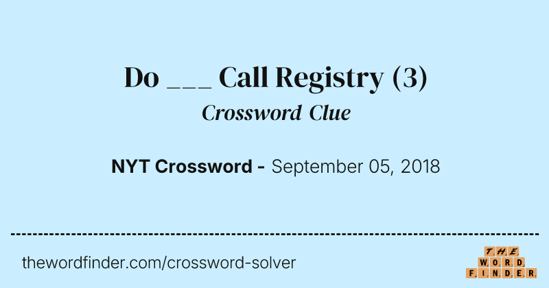 Do ___ Call Registry crossword clue image