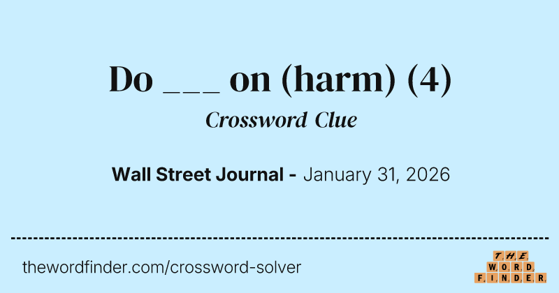 Do ___ on (harm) crossword clue image