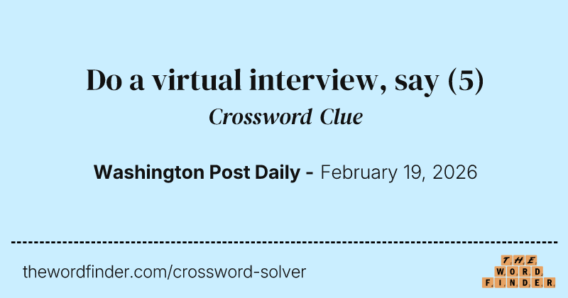 Do a virtual interview, say crossword clue image