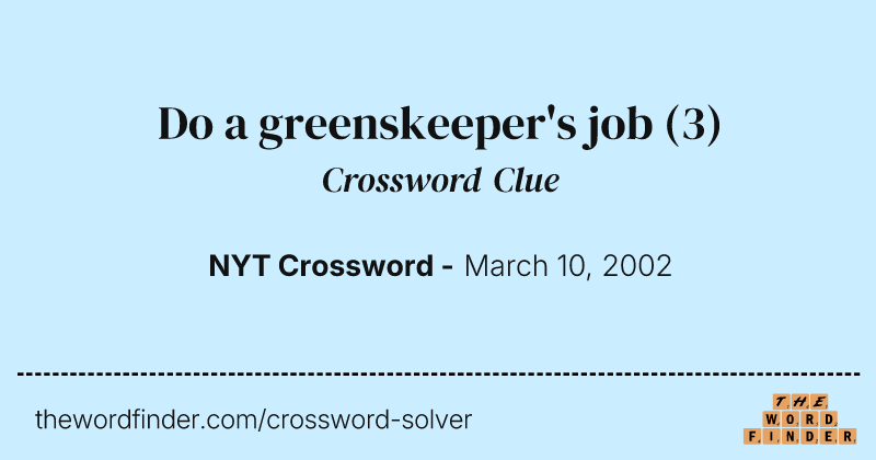 Do a greenskeeper's job crossword clue image