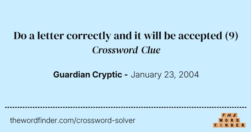 Do a letter correctly and it will be accepted crossword clue image