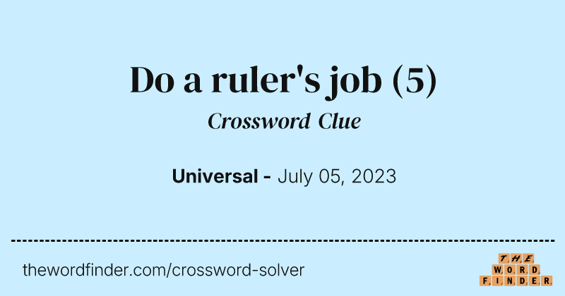 Do a ruler's job crossword clue image
