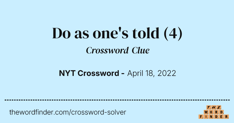 Do as one's told crossword clue image