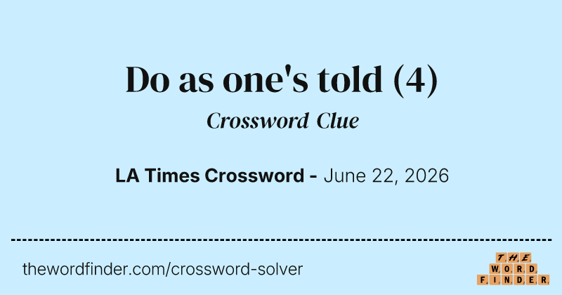 Do as one's told crossword clue image