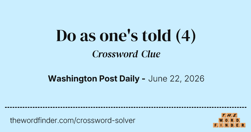 Do as one's told crossword clue image