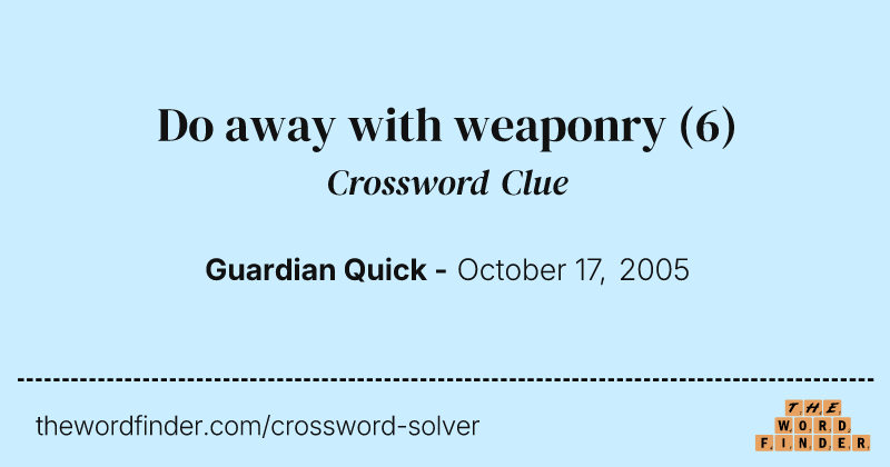 Do away with weaponry crossword clue image