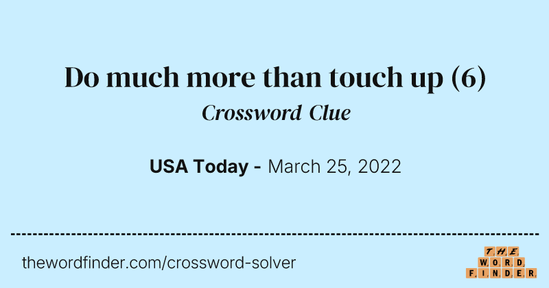 Do much more than touch up crossword clue image