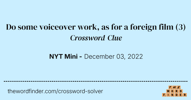 Do some voiceover work, as for a foreign film crossword clue image