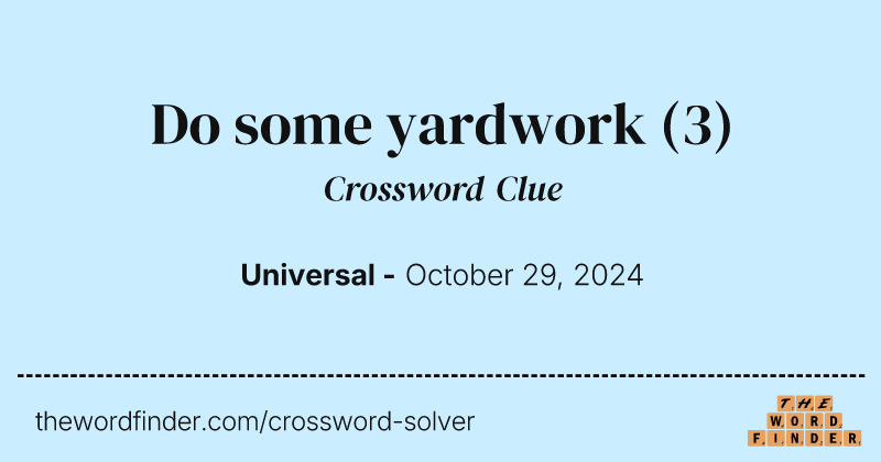 Do some yardwork crossword clue image