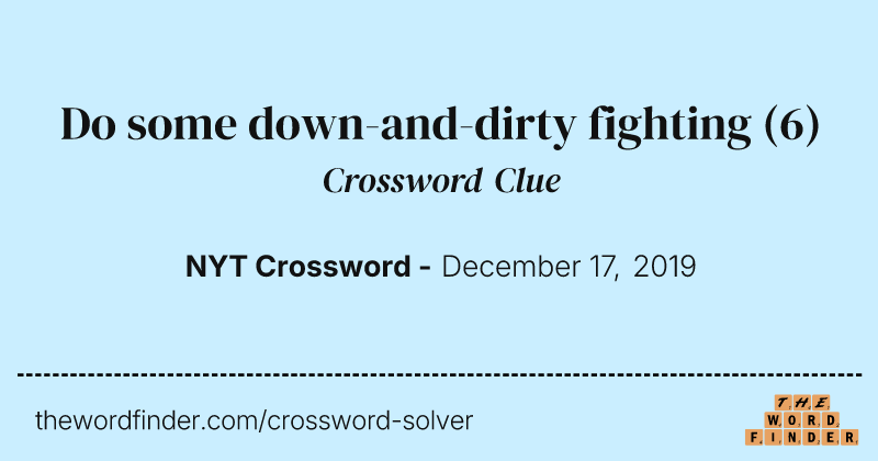Do some down-and-dirty fighting crossword clue image