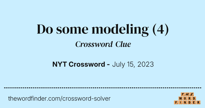 Do some modeling crossword clue image