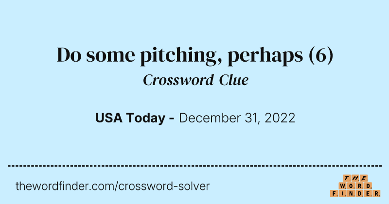 Do some pitching, perhaps crossword clue image