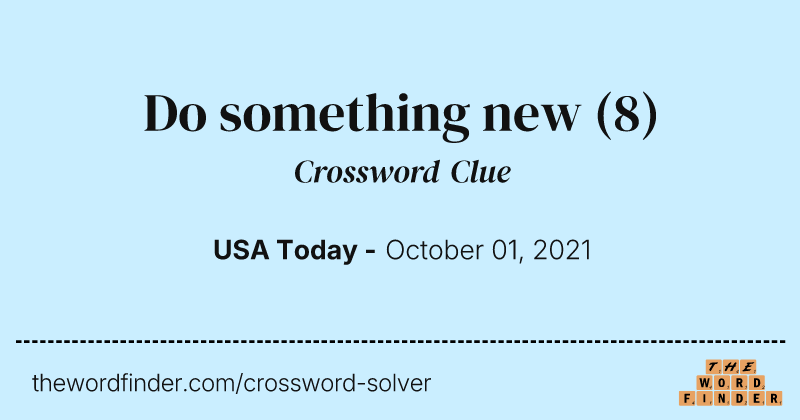 Do something new crossword clue image