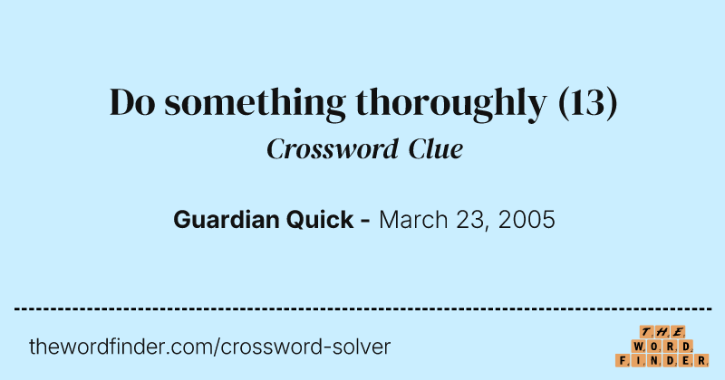 Do something thoroughly crossword clue image