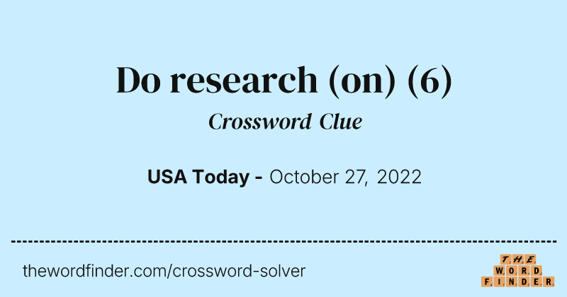Do research (on) crossword clue image