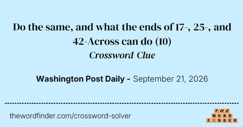 Do the same, and what the ends of 17-, 25-, and 42-Across can do crossword clue image
