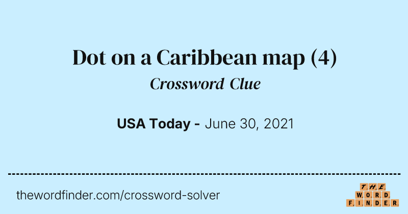 Dot on a Caribbean map crossword clue image
