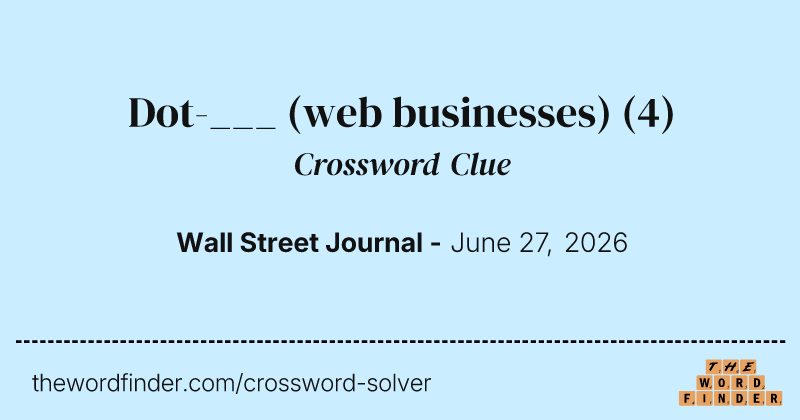 Dot-___ (web businesses) crossword clue image