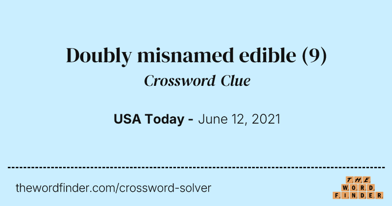 Doubly misnamed edible crossword clue image