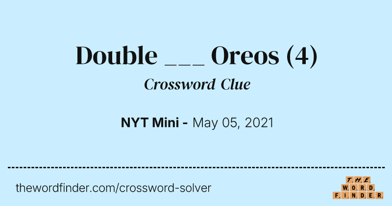 Double ___ Oreos crossword clue image