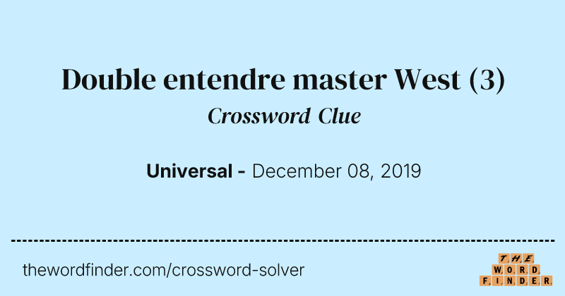 Double entendre master West crossword clue image