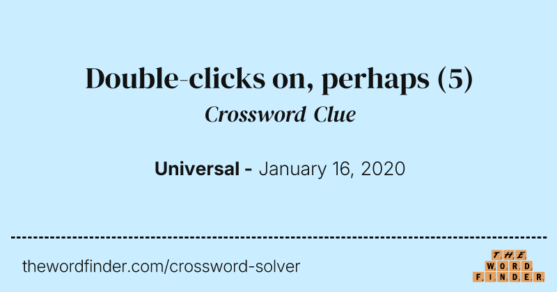 Double-clicks on, perhaps crossword clue image