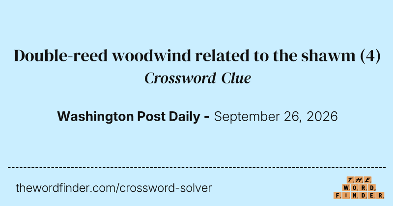 Double-reed woodwind related to the shawm crossword clue image