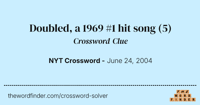 Doubled, a 1969 #1 hit song crossword clue image
