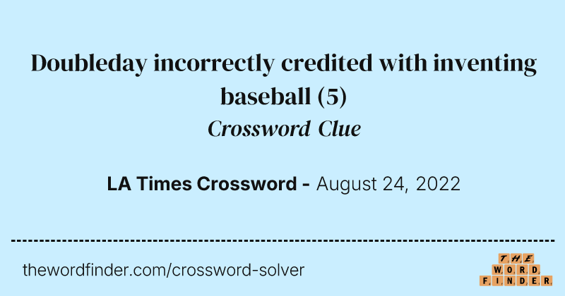 Doubleday incorrectly credited with inventing baseball crossword clue image