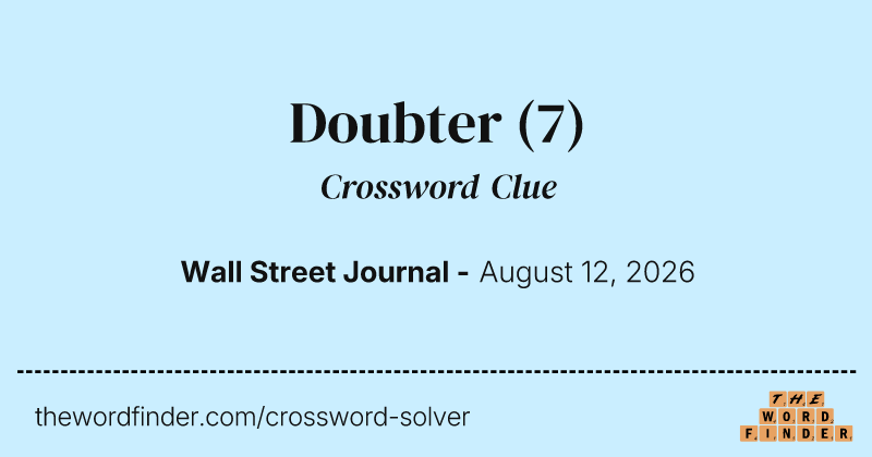 Doubter crossword clue image