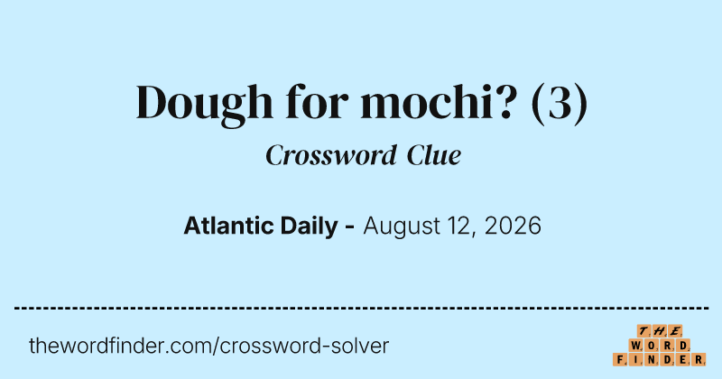 Dough for mochi? crossword clue image