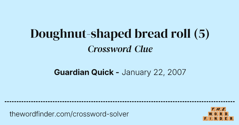 Doughnut-shaped bread roll crossword clue image