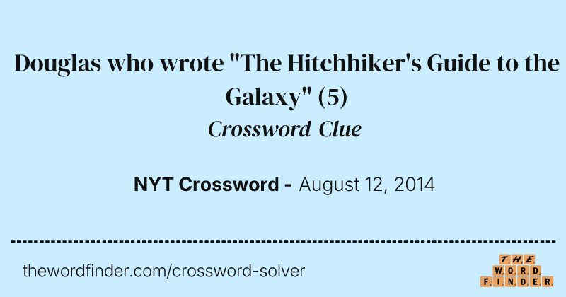 Douglas who wrote "The Hitchhiker's Guide to the Galaxy" crossword clue image