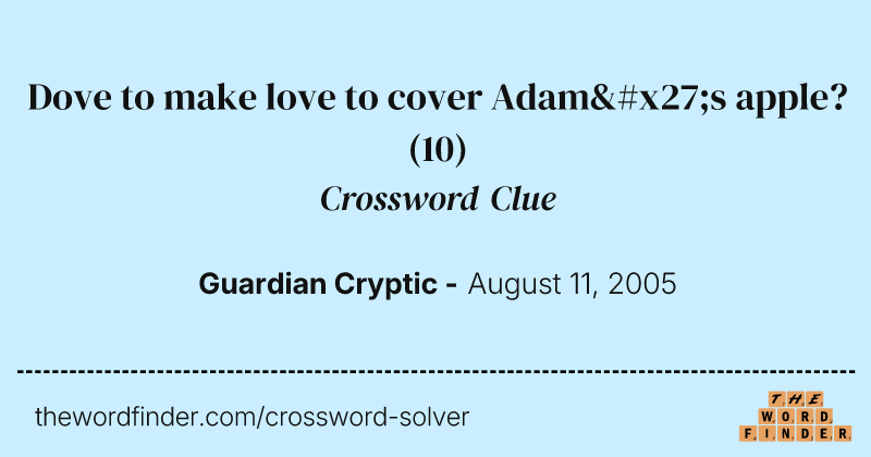 Dove to make love to cover Adam's apple? crossword clue image