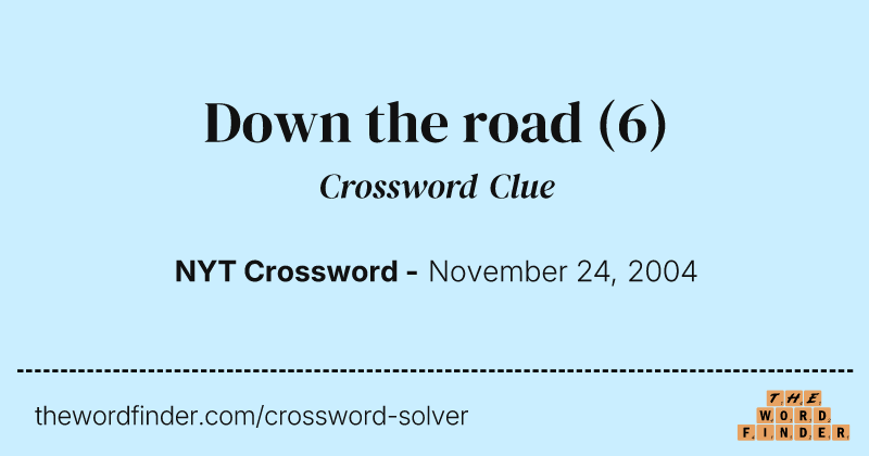 Down the road crossword clue image