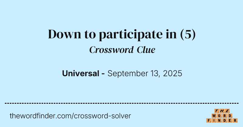 Down to participate in crossword clue image
