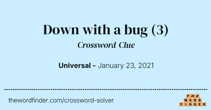 Down with a bug crossword clue image