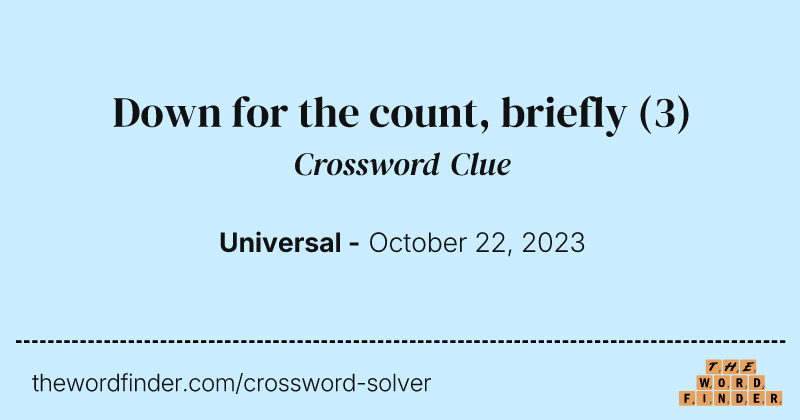 Down for the count, briefly crossword clue image