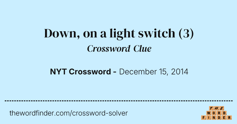 Down, on a light switch crossword clue image