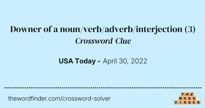 Downer of a noun/verb/adverb/interjection crossword clue image