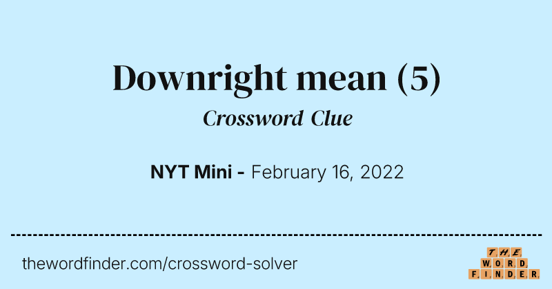 Downright mean crossword clue image