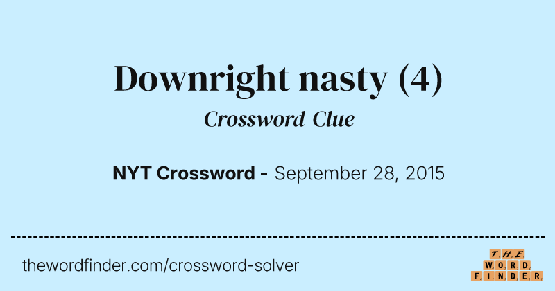 Downright nasty crossword clue image