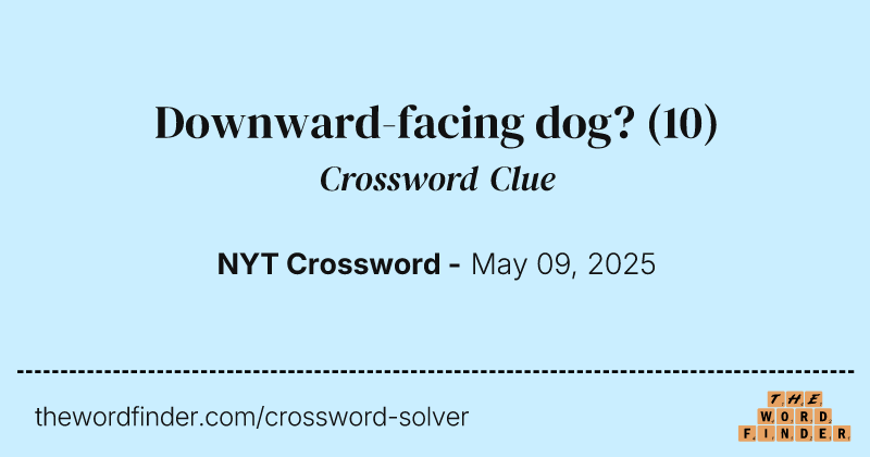 Downward-facing dog? crossword clue image