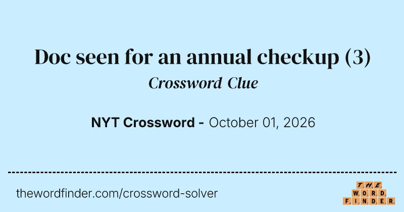 Doc seen for an annual checkup crossword clue image