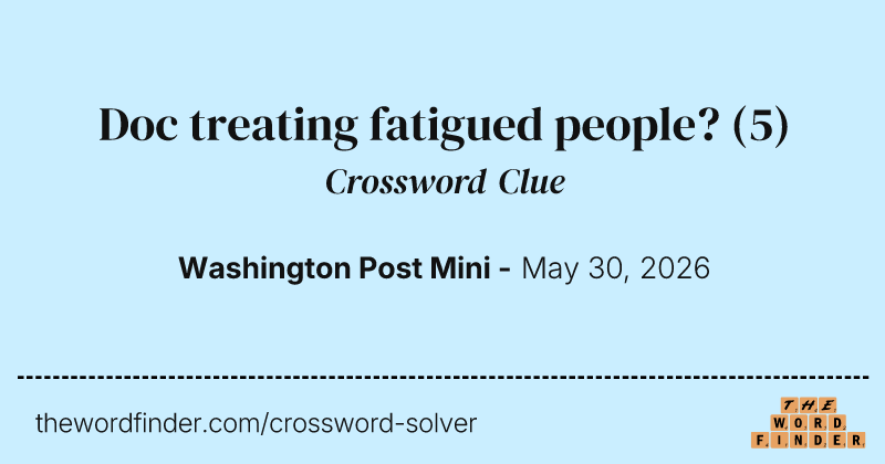 Doc treating fatigued people? crossword clue image