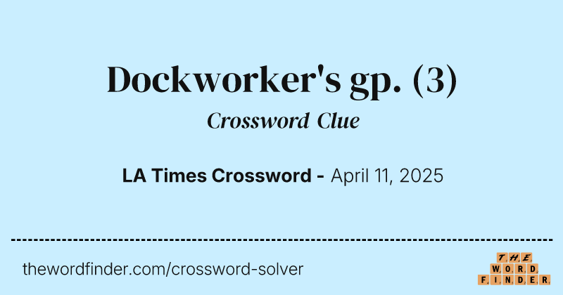 Dockworker's gp. crossword clue image