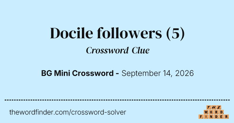 Docile followers crossword clue image