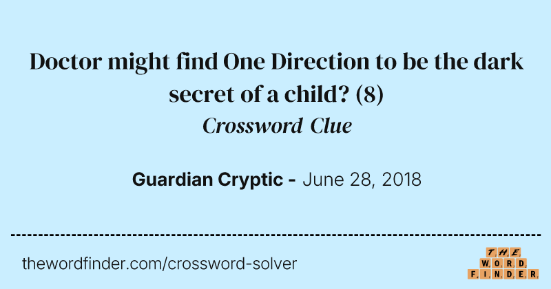 Doctor might find One Direction to be the dark secret of a child? crossword clue image